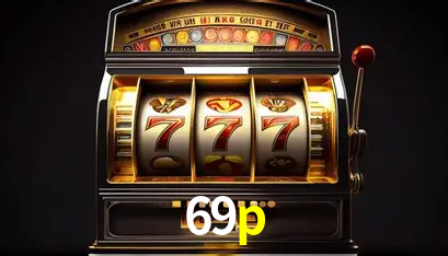 Ofertas Imperdíveis na 69p: Promoções e Bônus Que Valem a Pena